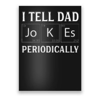 I Tell Dad Jokes Periodically Funny Fathers Day Poster