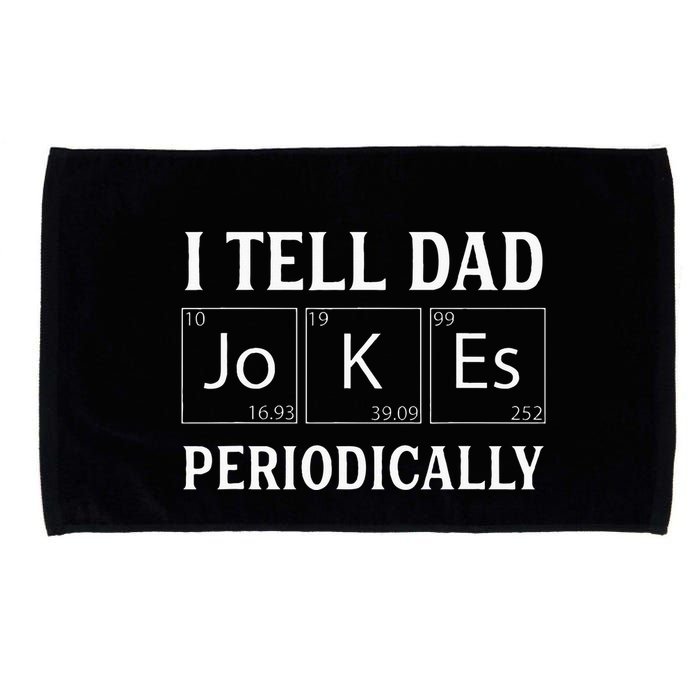I Tell Dad Jokes Periodically Funny Fathers Day Microfiber Hand Towel