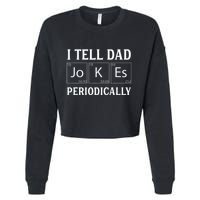 I Tell Dad Jokes Periodically Funny Fathers Day Cropped Pullover Crew