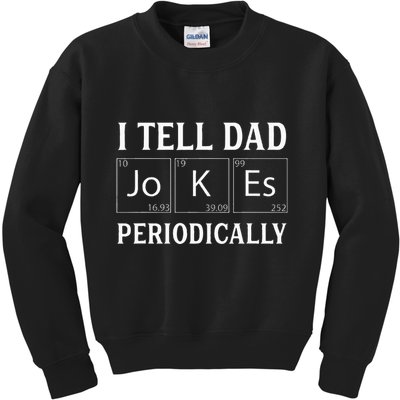 I Tell Dad Jokes Periodically Funny Fathers Day Kids Sweatshirt