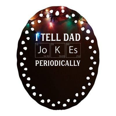 I Tell Dad Jokes Periodically Funny Fathers Day Ceramic Oval Ornament