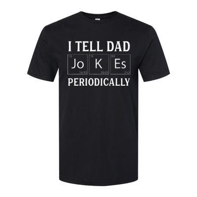 I Tell Dad Jokes Periodically Funny Fathers Day Softstyle CVC T-Shirt