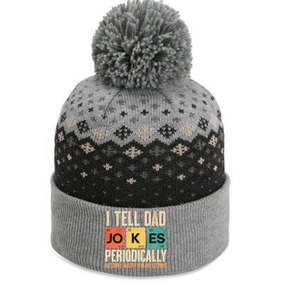 I Tell Dad Jokes Periodically Funny FatherS Day Dad Joke Gift The Baniff Cuffed Pom Beanie