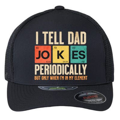 I Tell Dad Jokes Periodically Funny FatherS Day Dad Joke Gift Flexfit Unipanel Trucker Cap