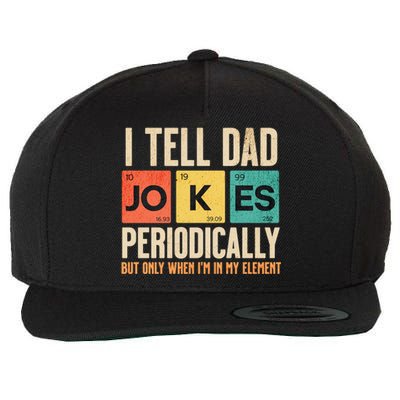 I Tell Dad Jokes Periodically Funny FatherS Day Dad Joke Gift Wool Snapback Cap