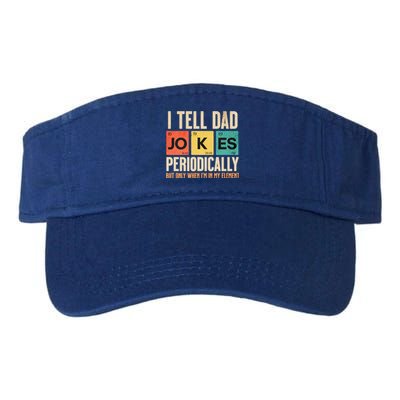 I Tell Dad Jokes Periodically Funny FatherS Day Dad Joke Gift Valucap Bio-Washed Visor