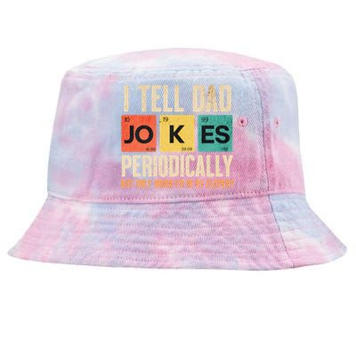 I Tell Dad Jokes Periodically Funny FatherS Day Dad Joke Gift Tie-Dyed Bucket Hat