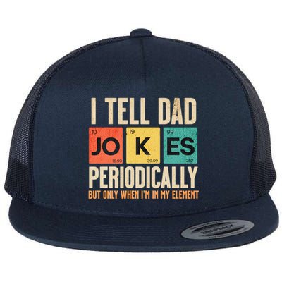 I Tell Dad Jokes Periodically Funny FatherS Day Dad Joke Gift Flat Bill Trucker Hat