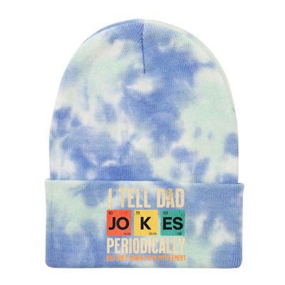 I Tell Dad Jokes Periodically Funny FatherS Day Dad Joke Gift Tie Dye 12in Knit Beanie