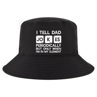 I Tell Dad Jokes Periodically but Only when I'm My Element Cool Comfort Performance Bucket Hat