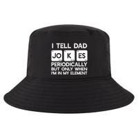 I Tell Dad Jokes Periodically but Only when I'm My Element Cool Comfort Performance Bucket Hat
