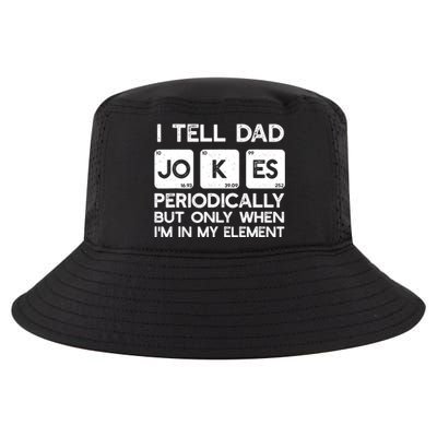 I Tell Dad Jokes Periodically but Only when I'm My Element Cool Comfort Performance Bucket Hat