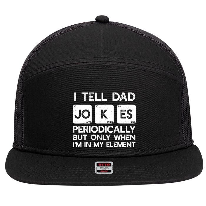 I Tell Dad Jokes Periodically but Only when I'm My Element 7 Panel Mesh Trucker Snapback Hat