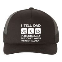 I Tell Dad Jokes Periodically but Only when I'm My Element Yupoong Adult 5-Panel Trucker Hat