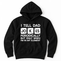 I Tell Dad Jokes Periodically but Only when I'm My Element Hoodie