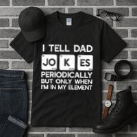 I Tell Dad Jokes Periodically but Only when I'm My Element Tall T-Shirt