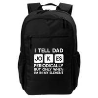 I Tell Dad Jokes Periodically but Only when I'm My Element Backpack