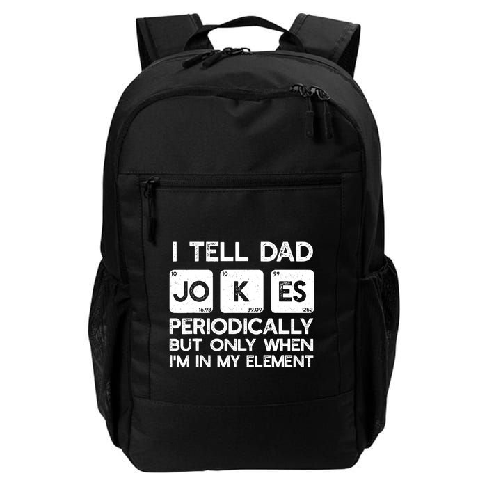 I Tell Dad Jokes Periodically but Only when I'm My Element Backpack
