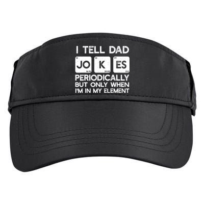 I Tell Dad Jokes Periodically but Only when I'm My Element Adult Drive Performance Visor