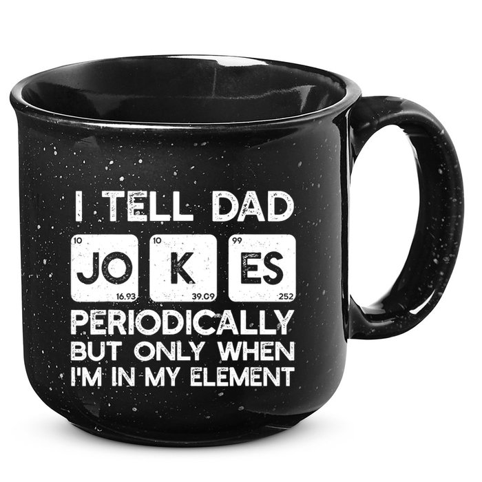 I Tell Dad Jokes Periodically but Only when I'm My Element 15oz Campfire Ceramic Mug
