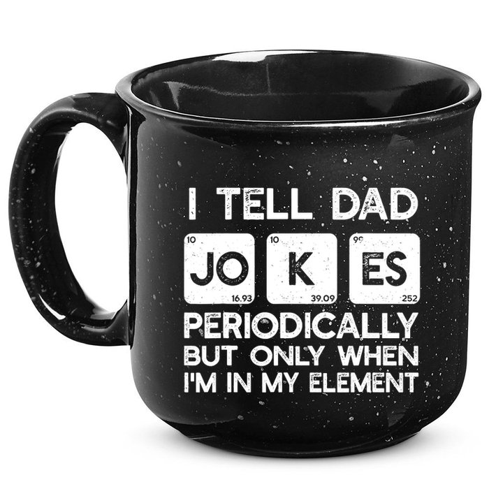 I Tell Dad Jokes Periodically but Only when I'm My Element 15oz Campfire Ceramic Mug