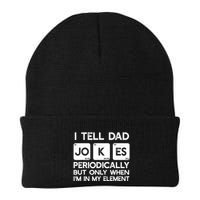 I Tell Dad Jokes Periodically but Only when I'm My Element Beanie