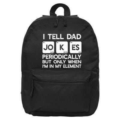 I Tell Dad Jokes Periodically but Only when I'm My Element 16 in Basic Backpack