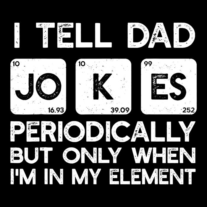 I Tell Dad Jokes Periodically but Only when I'm My Element 16 in Basic Backpack