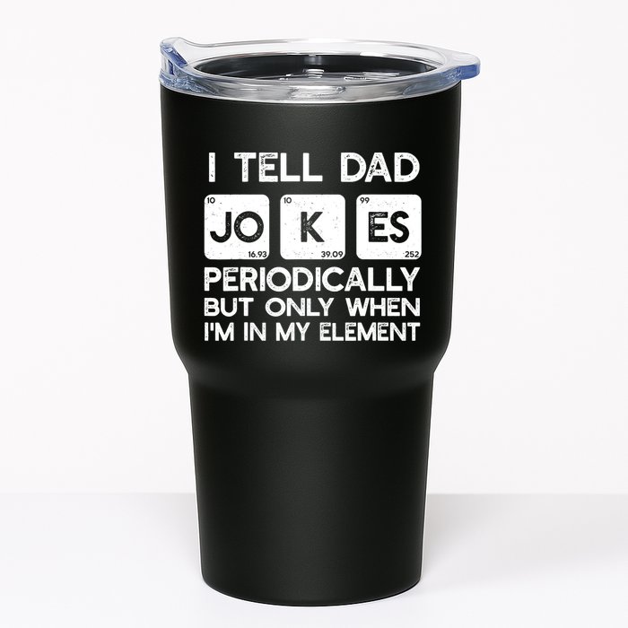 I Tell Dad Jokes Periodically but Only when I'm My Element Tumbler