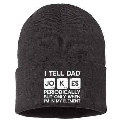 I Tell Dad Jokes Periodically but Only when I'm My Element Sustainable Knit Beanie