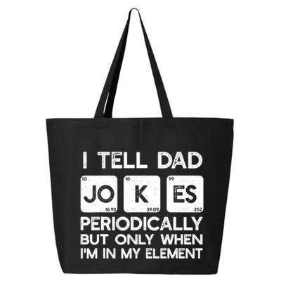I Tell Dad Jokes Periodically but Only when I'm My Element 25L Jumbo Tote