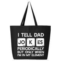 I Tell Dad Jokes Periodically but Only when I'm My Element 25L Jumbo Tote