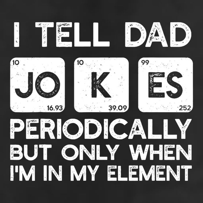 I Tell Dad Jokes Periodically but Only when I'm My Element Trucker Hat