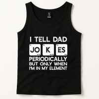 I Tell Dad Jokes Periodically but Only when I'm My Element Tank Top