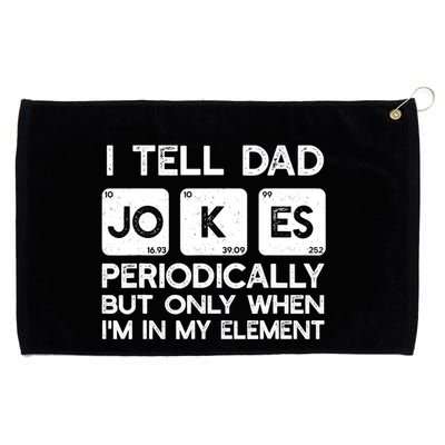 I Tell Dad Jokes Periodically but Only when I'm My Element Grommeted Golf Towel