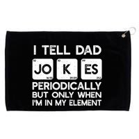 I Tell Dad Jokes Periodically but Only when I'm My Element Grommeted Golf Towel