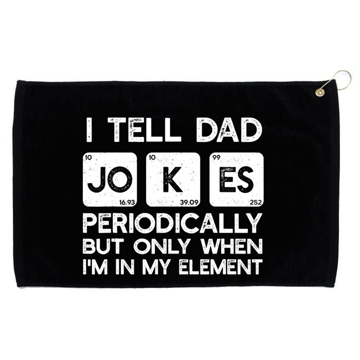 I Tell Dad Jokes Periodically but Only when I'm My Element Grommeted Golf Towel