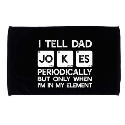 I Tell Dad Jokes Periodically but Only when I'm My Element Microfiber Hand Towel