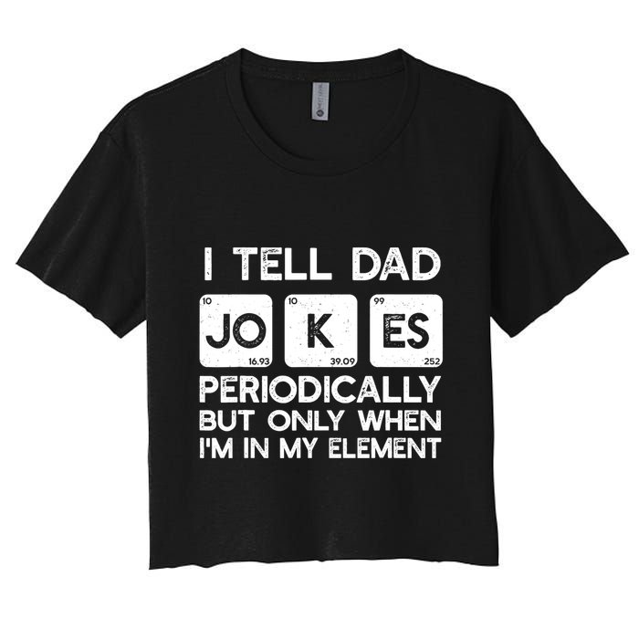 I Tell Dad Jokes Periodically but Only when I'm My Element Crop Top
