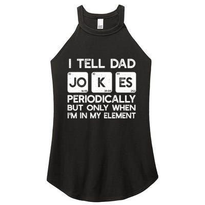 I Tell Dad Jokes Periodically but Only when I'm My Element Women's Perfect Tri Rocker Tank