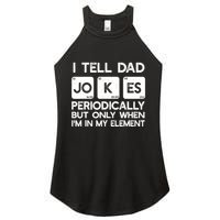 I Tell Dad Jokes Periodically but Only when I'm My Element Women's Perfect Tri Rocker Tank