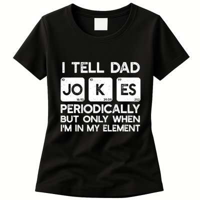 I Tell Dad Jokes Periodically but Only when I'm My Element Womens T-Shirt