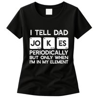 I Tell Dad Jokes Periodically but Only when I'm My Element Womens T-Shirt