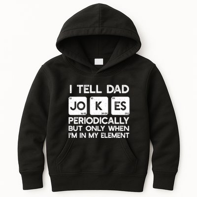 I Tell Dad Jokes Periodically but Only when I'm My Element Kids Hoodie