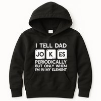 I Tell Dad Jokes Periodically but Only when I'm My Element Kids Hoodie