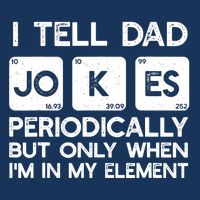 I Tell Dad Jokes Periodically but Only when I'm My Element Infant Baby Jersey Bodysuit