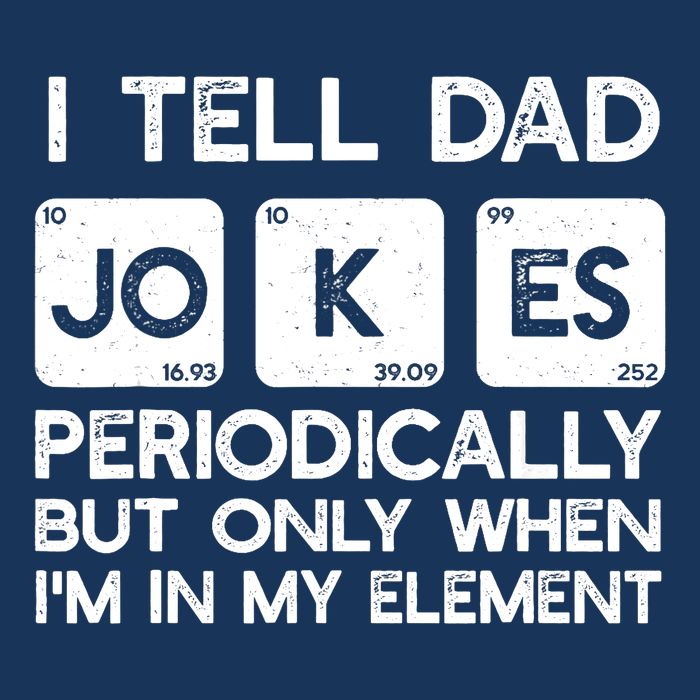 I Tell Dad Jokes Periodically but Only when I'm My Element Infant Baby Jersey Bodysuit