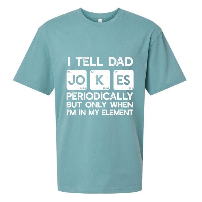 I Tell Dad Jokes Periodically but Only when I'm My Element Sueded Cloud Jersey T-Shirt
