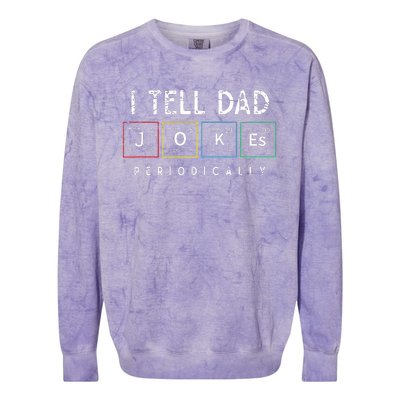 I Tell Dad Jokes Periodically Punny Fathers Day Dad Jokes. Colorblast Crewneck Sweatshirt