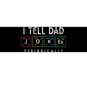 I Tell Dad Jokes Periodically Punny Fathers Day Dad Jokes. Bumper Sticker